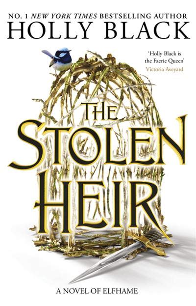 Return to the opulent world of Elfhame, filled with intrigue, betrayal, and dangerous desires, with this first book of a captivating new duology from the 1 New York Times. . Stolen heir epub